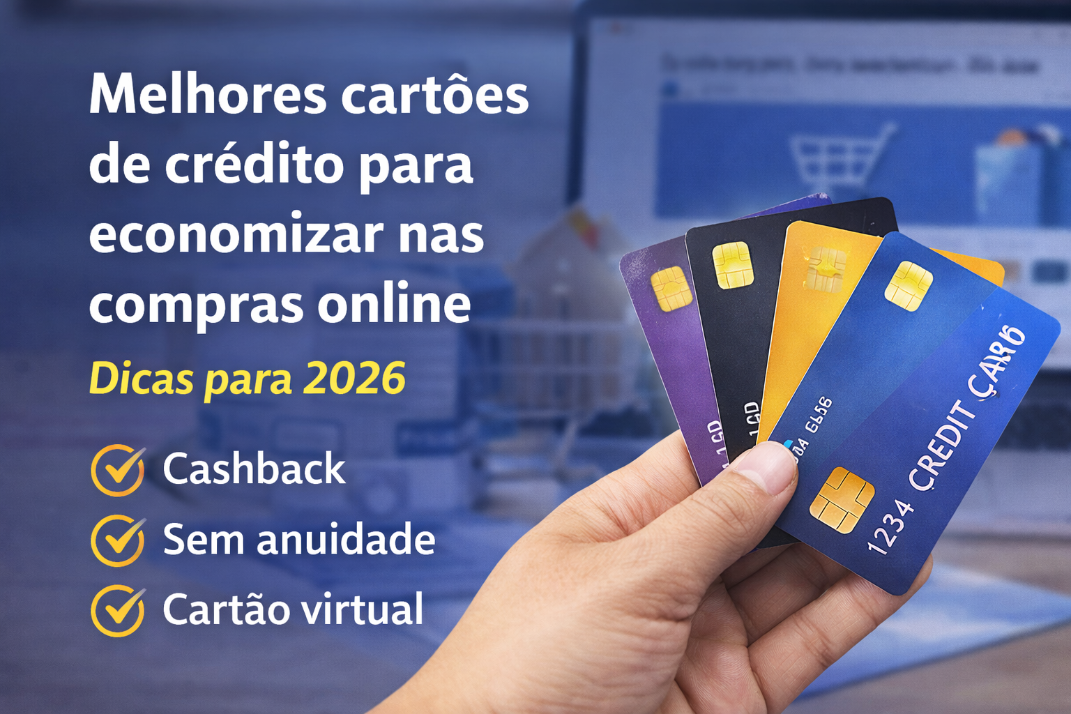 Melhores cartões de crédito para economizar nas compras online em 2026