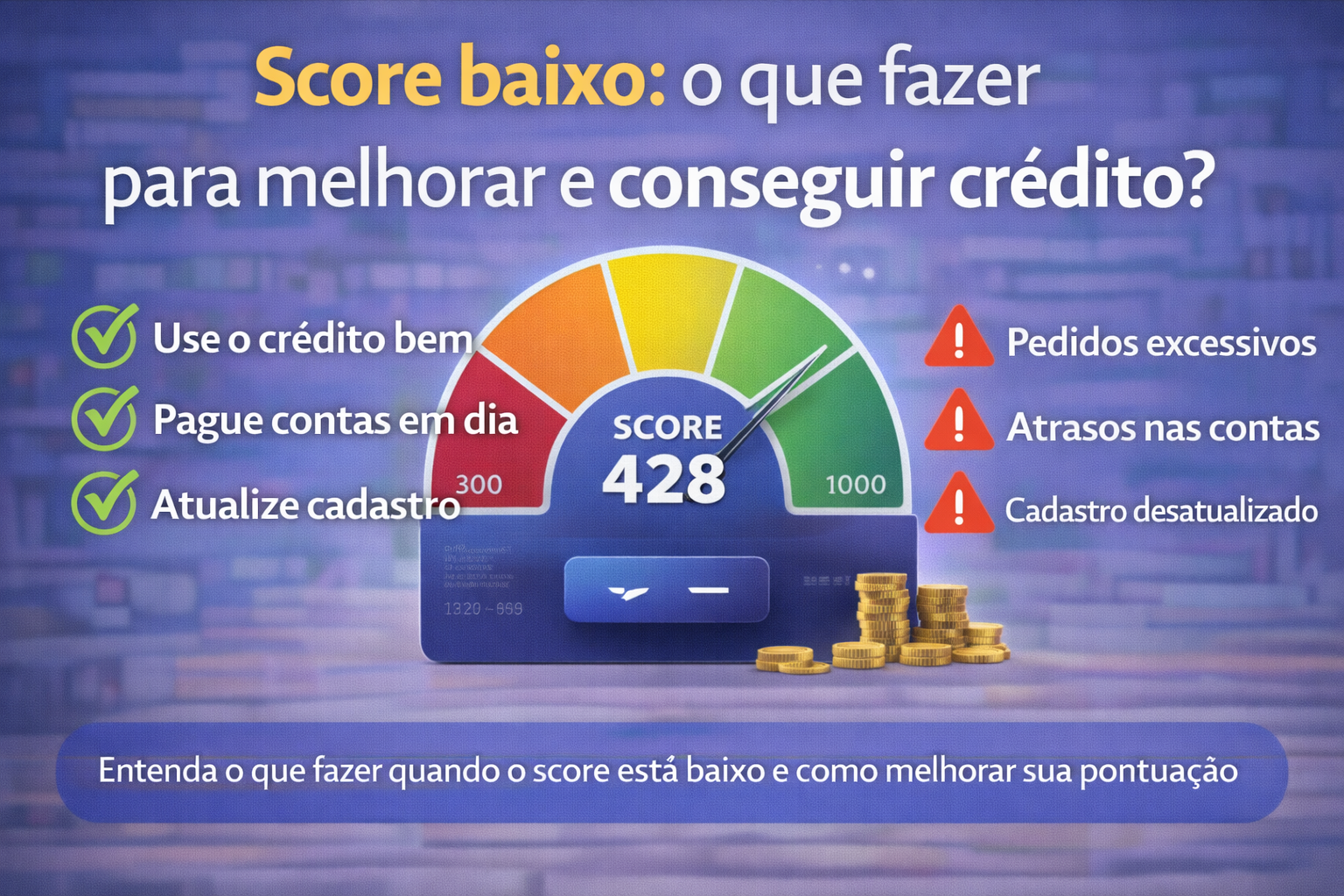 Score baixo: o que fazer para melhorar e conseguir crédito?